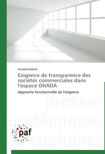 Cover for Voudwé Bakréo · Exigence De Transparence Des Sociétés Commerciales Dans L'espace Ohada (Paperback Book) [French edition] (2018)