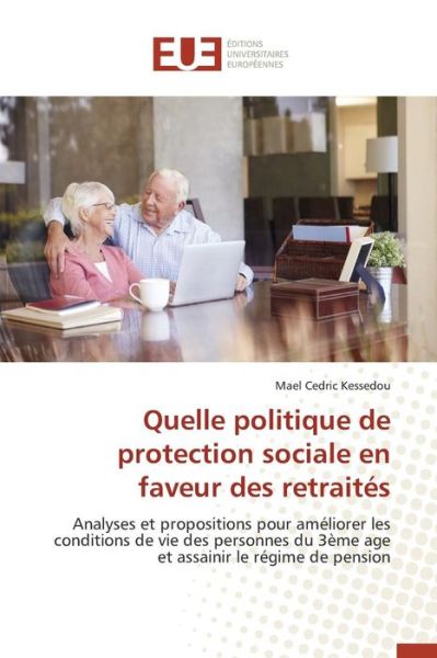 Cover for Kessedou Mael Cedric · Quelle Politique De Protection Sociale en Faveur Des Retraites (Paperback Book) (2018)