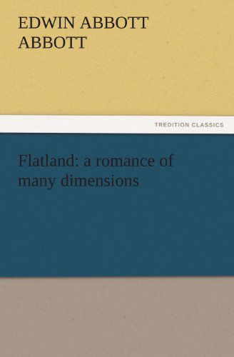 Cover for Edwin Abbott Abbott · Flatland: a Romance of Many Dimensions (Tredition Classics) (Pocketbok) (2011)