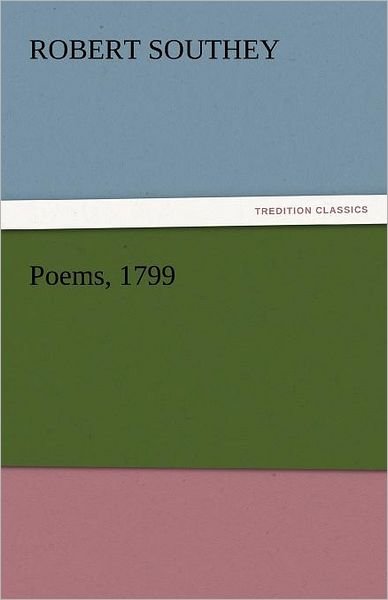 Cover for Robert Southey · Poems, 1799 (Tredition Classics) (Paperback Bog) (2011)