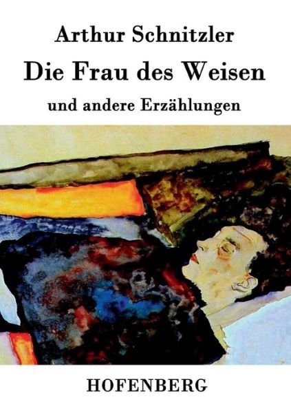 Cover for Arthur Schnitzler · Die Frau Des Weisen (Paperback Bog) (2015)