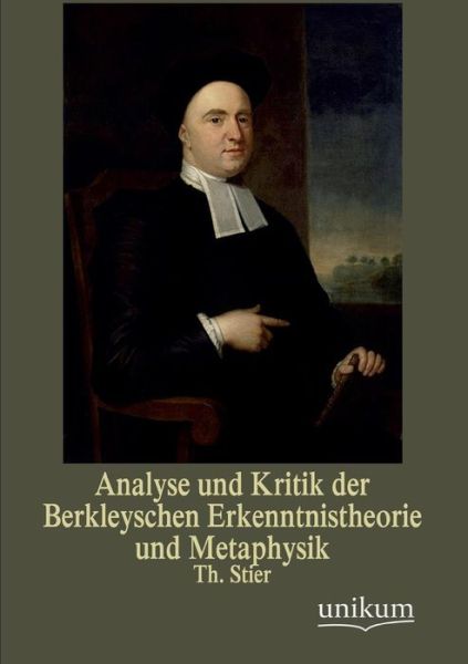 Cover for Th Stier · Analyse Und Kritik Der Berkleyschen Erkenntnistheorie Und Metaphysik (Paperback Book) [German edition] (2012)