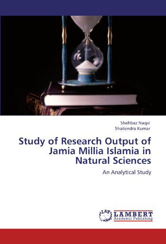 Cover for Shailendra Kumar · Study of Research Output of Jamia Millia Islamia in Natural Sciences: an Analytical Study (Pocketbok) (2011)