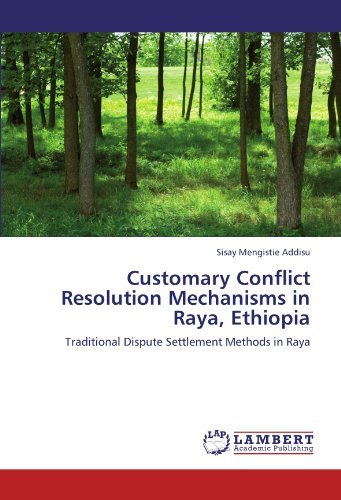 Cover for Sisay Mengistie Addisu · Customary Conflict Resolution Mechanisms in Raya, Ethiopia: Traditional Dispute Settlement Methods in Raya (Taschenbuch) (2012)