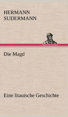 Cover for Hermann Sudermann · Die Magd (Hardcover Book) [German edition] (2012)