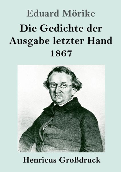 Cover for Eduard Moerike · Die Gedichte der Ausgabe letzter Hand 1867 (Grossdruck) (Paperback Book) (2019)