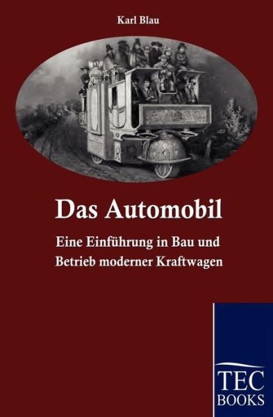 Das Automobil - Karl Blau - Bøger - Salzwasser-Verlag Gmbh - 9783861952480 - 22. februar 2010