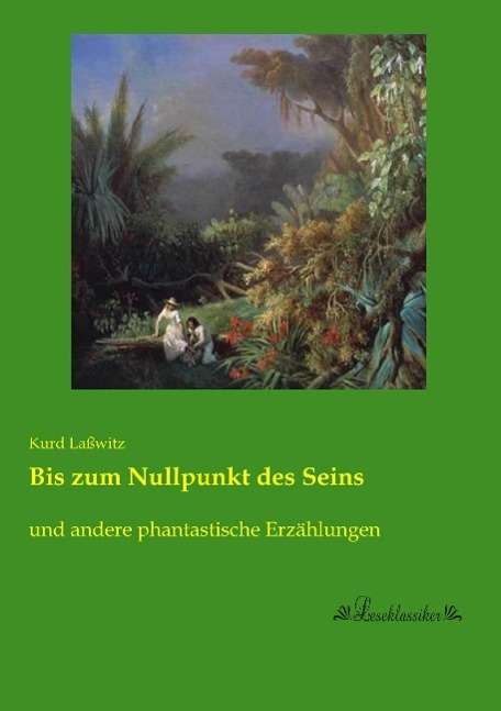 Cover for Laßwitz · Bis zum Nullpunkt des Seins (Book)