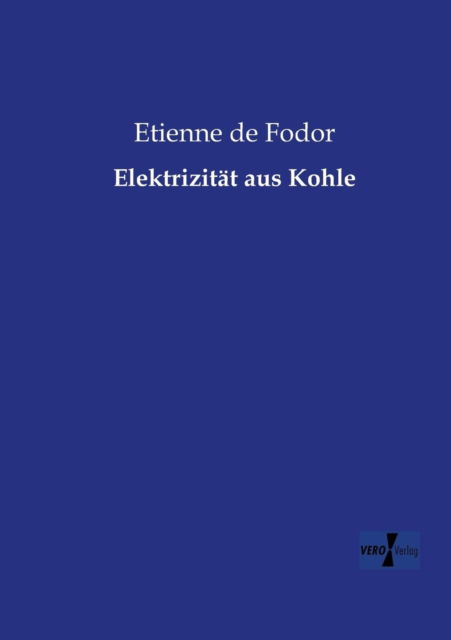 Cover for Etienne De Fodor · Elektrizitat aus Kohle (Taschenbuch) [German edition] (2019)