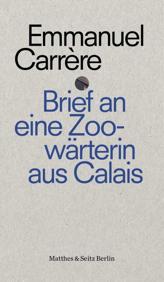 Cover for Carrère · Brief an d.Zoowärterin v.Calais (Book)