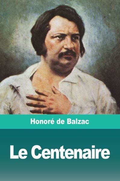 Cover for Honoré de Balzac · Le Centenaire (Pocketbok) (2019)