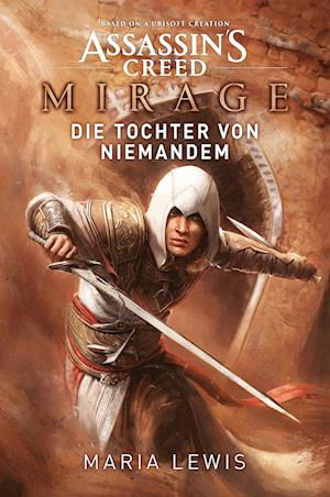 Cover for Maria Lewis · Assassin’s Creed: Mirage - Die Tochter von niemandem (Buch) (2024)