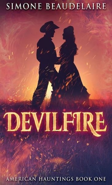 Cover for Simone Beaudelaire · Devilfire - American Hauntings (Hardcover Book) [2nd edition] (2021)