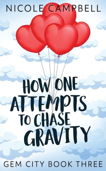 How One Attempts to Chase Gravity - Nicole Campbell - Książki - NEXT CHAPTER - 9784867511480 - 16 lipca 2021