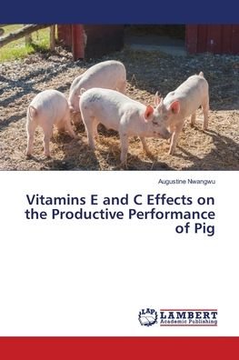 Cover for Nwangwu · Vitamins E and C Effects on the (Book) (2018)