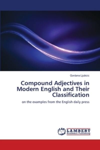 Cover for Ljubicic · Compound Adjectives in Modern (Buch) (2018)