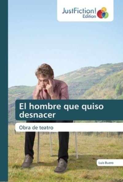 Cover for Buero · El hombre que quiso desnacer (Buch) (2020)