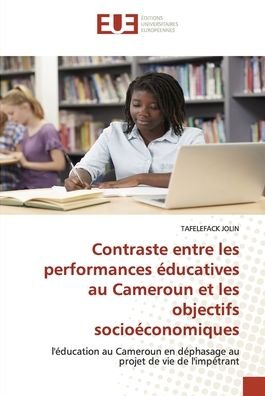 Cover for Tafelefack Jolin · Contraste entre les performances ducatives au Cameroun et les objectifs socioconomiques (Pocketbok) (2022)