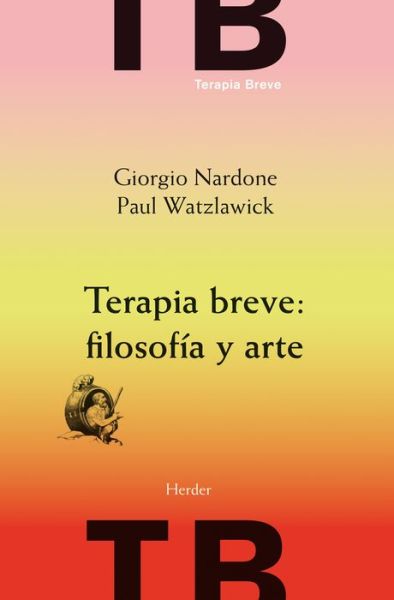 Cover for Giorgio Nardone · Terapia Breve: Filosofia Y Arte (Paperback Book) (2021)