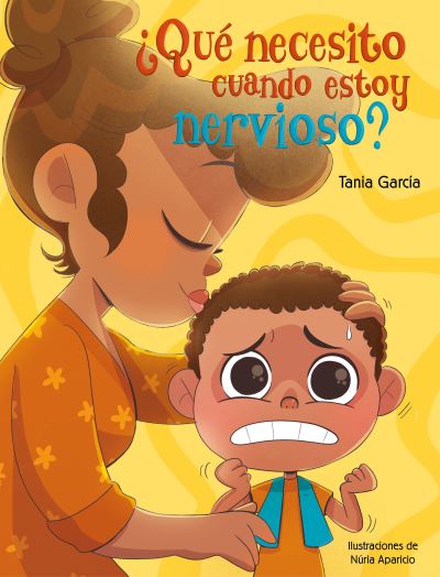 Cover for Tania García · ¿Qué Necesito Cuando Estoy Nervioso? (Book) (2023)