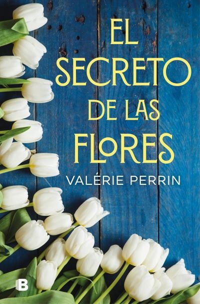 Cover for Valerie Perrin · El secreto de las flores / The Secret of Flowers (Paperback Bog) (2020)