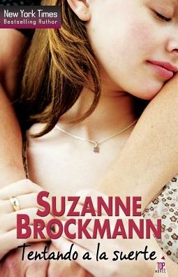 Tentando a la suerte - Suzanne Brockmann - Libros - HARPERCOLLINS - 9788468732480 - 30 de septiembre de 2016