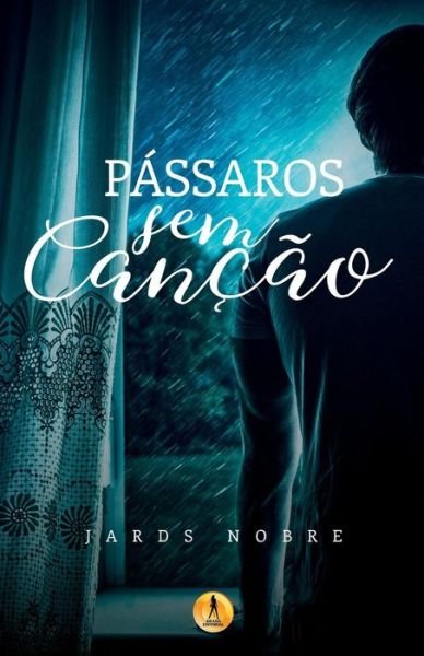 Cover for Jards Nobre · P ssaros Sem Can o (Paperback Book) (2018)