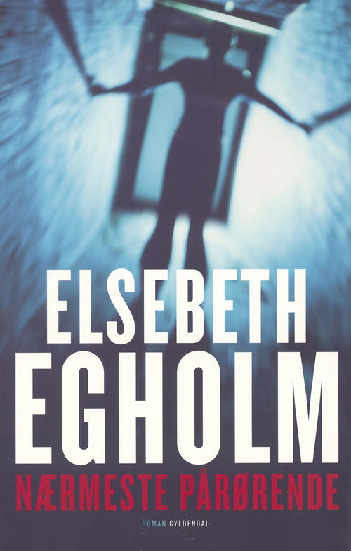 Cover for Elsebeth Egholm · Nærmeste pårørende (Heftet bok) [1. utgave] (2006)