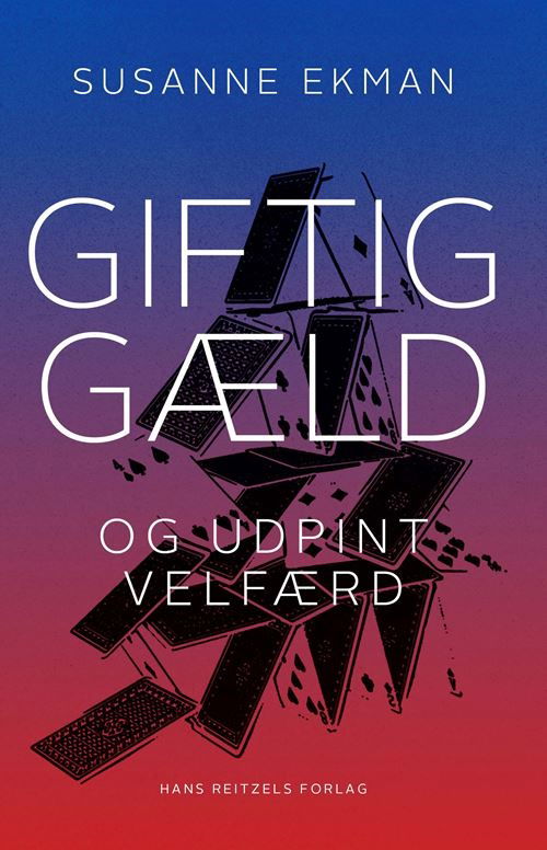 Cover for Susanne Ekman · Giftig gæld og udpint velfærd (Sewn Spine Book) [1st edition] (2024)