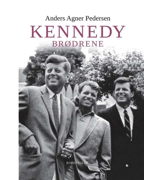 Cover for Anders Agner Pedersen · Kennedy-brødrene (Sewn Spine Book) [1st edition] (2016)