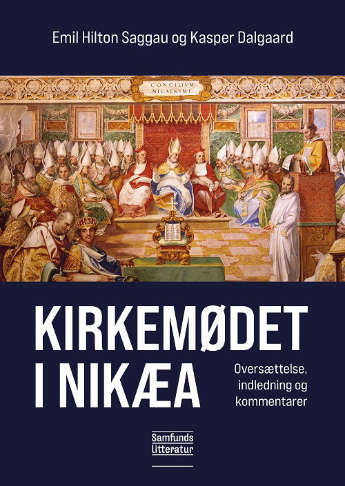 Cover for Emil Hilton Saggau og Kasper Dalgaard · Kirkemødet i Nikæa (Sewn Spine Book) [1º edição] (2024)