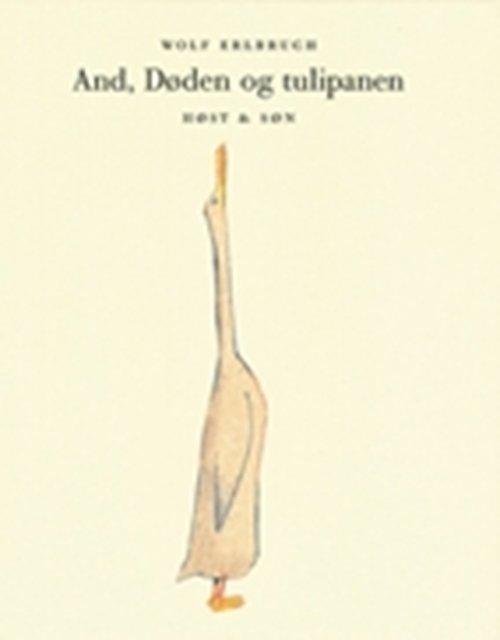 Cover for Wolf Erlbruch · And, Døden og tulipanen (Bound Book) [1th edição] [Indbundet] (2007)