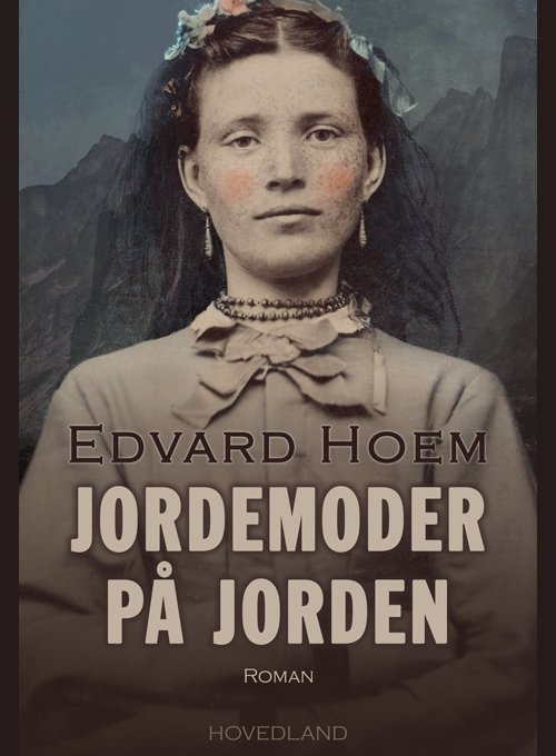 Cover for Edvard Hoem · Jordemoder på jorden (Bound Book) [1th edição] (2021)