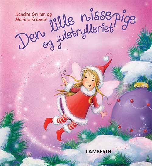 Cover for Sandra Grimm · Den lille nissepige og juletrylleriet (Papbog) [1. udgave] (2017)