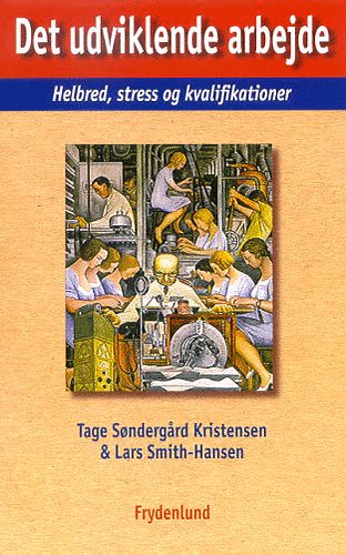 Det udviklende arbejde - Lars Smith-Hansen Tage Søndergaard Kristensen - Bøger - Frydenlund - 9788778871480 - 5. marts 2003