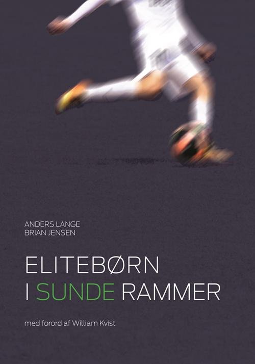 Cover for Anders Lange og Brian Jensen · Elitebørn i sunde rammer. (Heftet bok) [1. utgave] (2016)