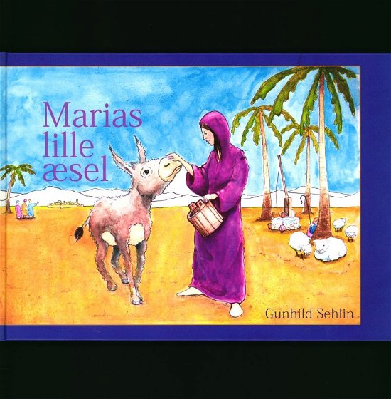 Cover for Gunhild Sehlin · Marias lille æsel (Hardcover Book) [1. Painos] (2020)