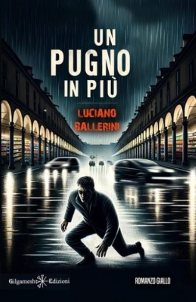 Ballerini Luciano · Un Pugno In Piu (Book) (2024)