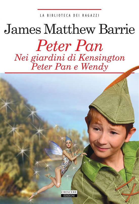 Cover for James Matthew Barrie · Peter Pan Nei Giardini Di Kensington. Peter Pan E Wendy. Ediz. Integrale. Con Segnalibro (Book)