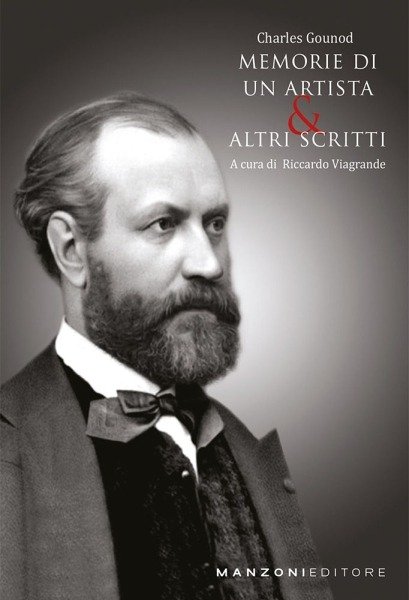 Cover for Gounod Charles · Memorie Di Un Artista E Altri Scritti (Bok)