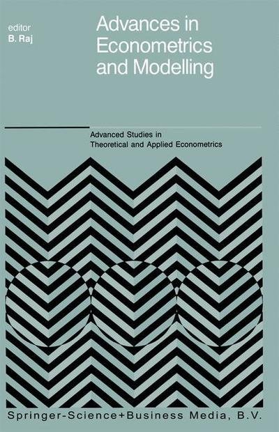Cover for B Raj · Advances in Econometrics and Modelling - Advanced Studies in Theoretical and Applied Econometrics (Paperback Book) [Softcover reprint of hardcover 1st ed. 1989 edition] (2010)