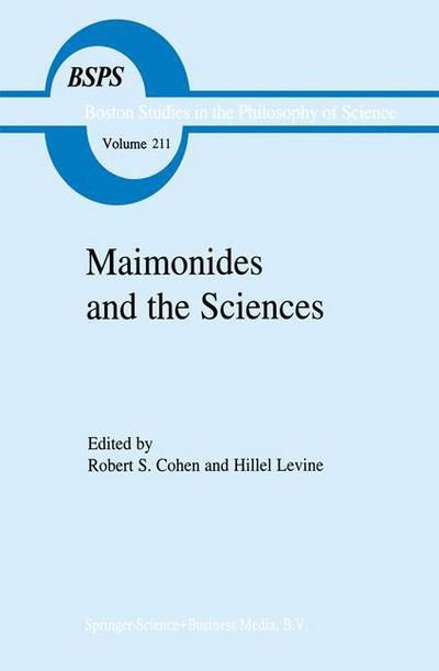 Maimonides and the Sciences - Boston Studies in the Philosophy and History of Science - R S Cohen - Livres - Springer - 9789048153480 - 9 décembre 2010