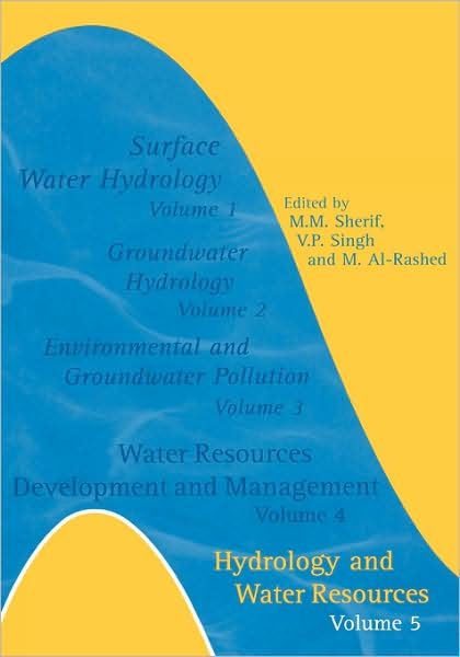 V P Singh · Hydrology and Water Resources: Volume 5- Additional Volume International Conference on Water Resources Management in Arid Regions, 23-27 March 2002, Kuwait (Hardcover bog) (2003)