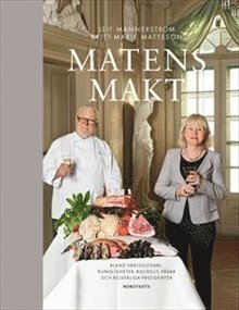 Cover for Britt-Marie Mattsson · Matens makt : bland världsledare, kungligheter, rockelit, påvar och kejserliga presidenter (Buch) (2016)