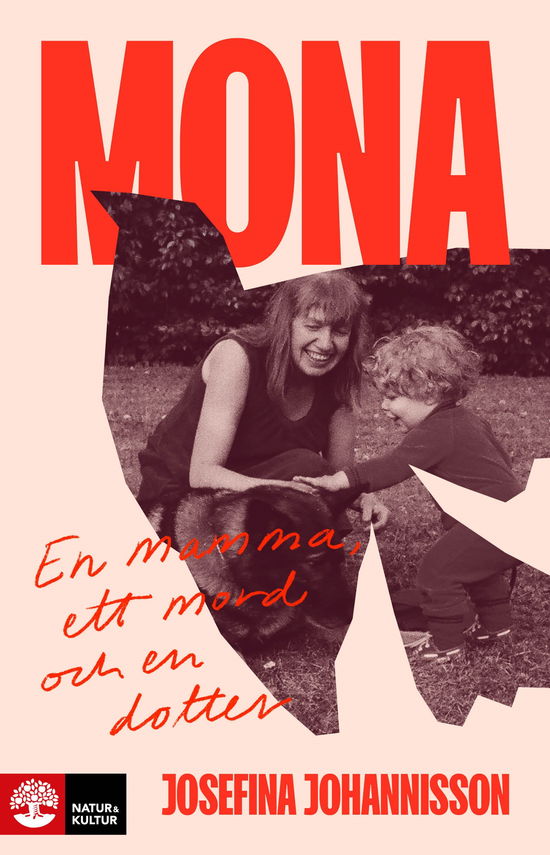 Mona : En mamma, ett mord och en dotter - Josefina Johannisson - Books - Natur & Kultur Allmänlitt. - 9789127184480 - October 18, 2024