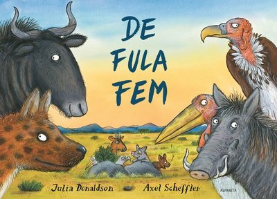Cover for Julia Donaldson · De fula fem (Gebundesens Buch) (2023)