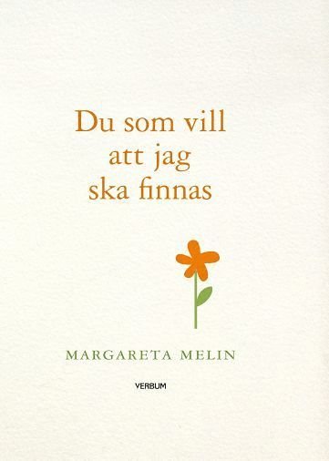 Bön & Andakt: Du som vill att jag ska finnas - Margareta Melin - Books - Verbum AB - 9789152636480 - January 17, 2015