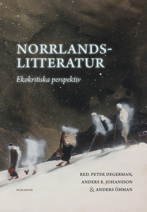 Cover for Degerman Peter (red.) · Norrlandslitteratur : ekokritiska perspektiv (Sewn Spine Book) (2018)