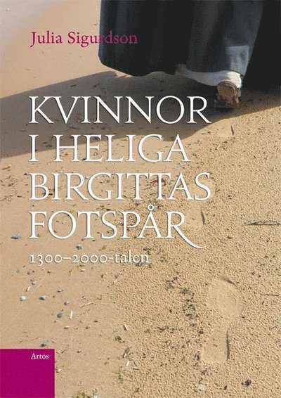 Sigurdson Julia · Kvinnor i Heliga Birgittas fotspår : 1300 - 2000-talen (Sewn Spine Book) (2018)