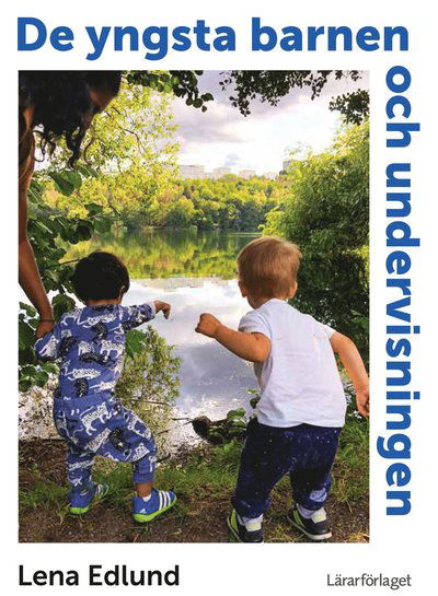 Cover for Lena Edlund · De yngsta barnen och undervisningen (Buch) (2020)